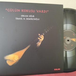 Erkan Oğur, İsmail H. Demircioğlu – Gülün Kokusu Vardı  Plak